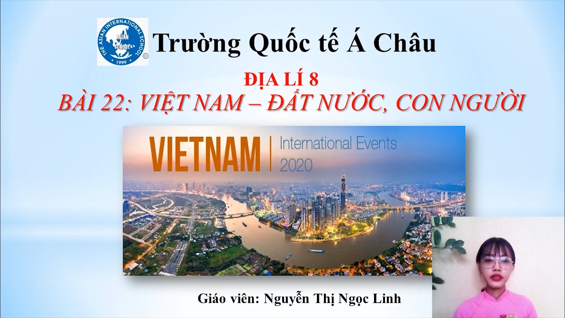 Bài 22: Việt Nam - Đất nước, con người - GV: Nguyễn Thị Ngọc Linh | Địa Lí 8